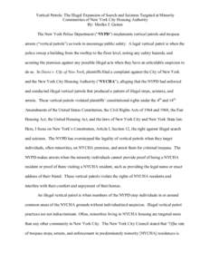 Vertical Patrols: The Illegal Expansion of Search and Seizures Targeted at Minority Communities of New York City Housing Authority By: Mariko J. Gaines   The New York Police Department (“NYPD”) implements vertical p