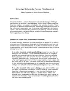 University of California, San Francisco Police Department Safety Guidelines for Active Shooter Situations Introduction: An active shooter is a person who appears to be actively engaged in killing or attempting to kill pe