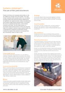 Systems datasheet 1 The use of thin joint blockwork Faster build times and increased productivity on site are offered by aircrete’s thin joint system. Thin layer mortar combined with aircrete blocks is an innovative bu