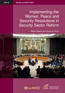 Peacekeeping / International security / Gender studies / United Nations International Research and Training Institute for the Advancement of Women / United Nations Security Council Resolution / Peace / Security sector reform / Geneva Centre for the Democratic Control of Armed Forces / Gender mainstreaming / United Nations / United Nations Development Group / International relations