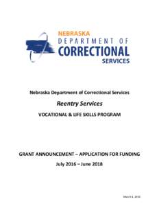 Nebraska Department of Correctional Services  Reentry Services VOCATIONAL & LIFE SKILLS PROGRAM  GRANT ANNOUNCEMENT – APPLICATION FOR FUNDING