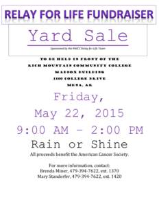 Yard Sale Sponsored by the RMCC Relay for Life Team To be held in front of the Rich mountain community college Maddox building 1100 College drive