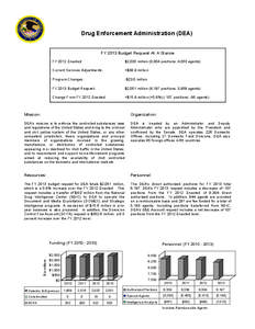 Drug Enforcement Administration (DEA) FY 2013 Budget Request At A Glance FY 2012 Enacted: $2,035 million (8,304 positions; 4,053 agents)