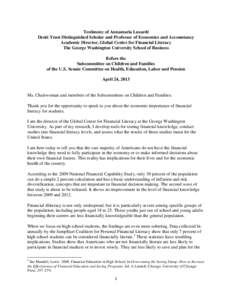 Testimony of Annamaria Lusardi Denit Trust Distinguished Scholar and Professor of Economics and Accountancy Academic Director, Global Center for Financial Literacy The George Washington University School of Business Befo