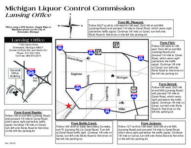 Michigan Liquor Control Commission Lansing Office From Mt. Pleasant: *When using a GPS System, Google Maps or MapQuest please use the City of Dimondale, Michigan