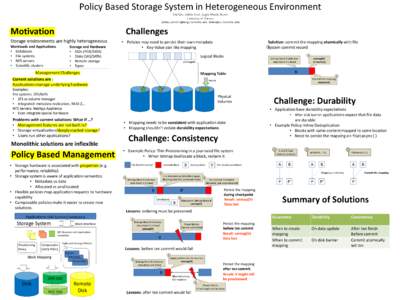 Policy Based Storage System in Heterogeneous Environment Dai Qin, Ashvin Goel, Angela Demke Brown University of Toronto {mike,ashvin}@eecg.toronto.edu   Motivation