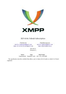 XEP-0330: Pubsub Subscription Christine Ho mailto: xmpp:  Timothée Jaussoin