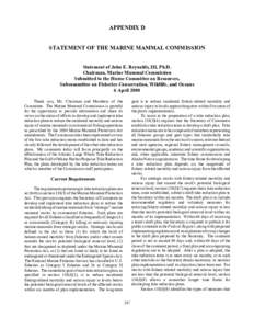 APPENDIX D STATEMENT OF THE MARINE MAMMAL COMMISSION Statement of John E. Reynolds, III, Ph.D. Chairman, Marine Mammal Commission