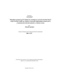 Document:-  A/CN.4/L.87 Dispositions proposées par M. Jiménez de Aréchaga en vue de leur insertion dans le projet d’articles relatifs aux relations et immunités diplomatiques préparé par la Commission du droit in