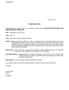[removed]May 9, 2014 MEETING NOTICE Representative Al Carlson, Chairman, has called a meeting of the LEGISLATIVE PROCEDURE AND