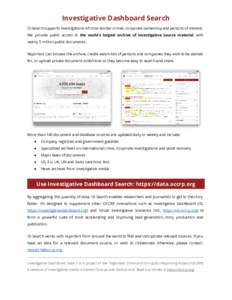 Investigative Dashboard Search ID Search supports investigations of cross-border crimes, corporate ownership and persons of interest. We provide public access to ​the world’s largest archive of investigative source m
