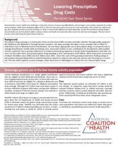 Lowering Prescription Drug Costs The NCHC Fact Sheet Series Americans face serious health care challenges: rising costs, barriers to access and affordability, and real gaps in care quality, especially for certain chronic