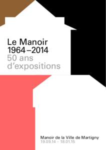 Le Manoir 1964 – ans d’expositions  Manoir de la Ville de Martigny