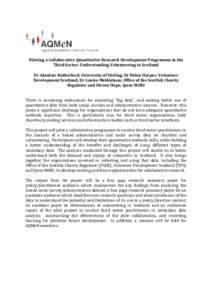 Piloting a Collaborative Quantitative Research Development Programme in the Third Sector: Understanding Volunteering in Scotland Dr Alasdair Rutherford, University of Stirling, Dr Helen Harper, Volunteer Development Scot