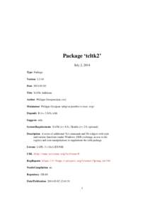 Package ‘tcltk2’ July 2, 2014 Type Package Version[removed]Date[removed]Title Tcl/Tk Additions