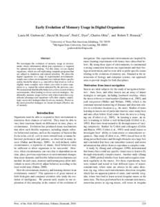 Early Evolution of Memory Usage in Digital Organisms Laura M. Grabowski1, David M. Bryson2 , Fred C. Dyer2 , Charles Ofria2 , and Robert T. Pennock2 1 University of Texas-Pan American, Edinburg, TX[removed]