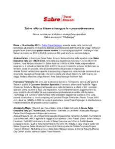 Sabre rafforza il team e inaugura la nuova sede romana Nuove nomine per le divisioni strategiche e operative: Sabre ancora piu’ “Challenger” Roma – 19 settembre 2013 – Sabre Travel Network, azienda leader nella