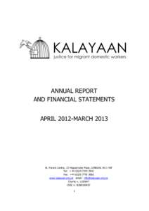 ANNUAL REPORT AND FINANCIAL STATEMENTS APRIL 2012-MARCH 2013 St. Francis Centre, 13 Hippodrome Place, LONDON, W11 4SF Tel: + 2942