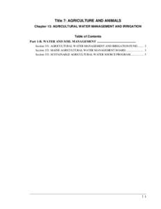 Title 7: AGRICULTURE AND ANIMALS Chapter 13: AGRICULTURAL WATER MANAGEMENT AND IRRIGATION Table of Contents Part 1-B. WATER AND SOIL MANAGEMENT ................................................. Section 351. AGRICULTURAL 