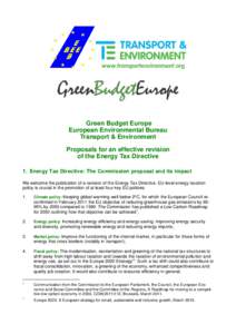 Green Budget Europe European Environmental Bureau Transport & Environment Proposals for an effective revision of the Energy Tax Directive 1. Energy Tax Directive: The Commission proposal and its impact