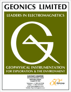 GEONICS LIMITED LEADERS IN ELECTROMAGNETICS GEOPHYSICAL INSTRUMENTATION FOR EXPLORATION & THE ENVIRONMENT GEONICS LIMITED