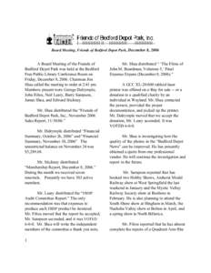Board Meeting, Friends of Bedford Depot Park, December 8, 2006  A Board Meeting of the Friends of Bedford Depot Park was held at the Bedford Free Public Library Conference Room on Friday, December 8, 2006. Chairman Jim