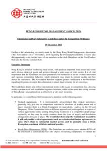 HONG KONG RETAIL MANAGEMENT ASSOCIATION  Submission on Draft Substantive Guidelines under the Competition Ordinance 19 December[removed]Further to the submission previously made by the Hong Kong Retail Management Associati