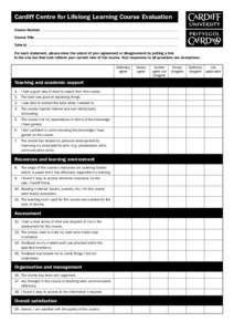 Cardiff Centre for Lifelong Learning Course Evaluation Course Number Course Title Tutor(s) For each statement, please show the extent of your agreement or disagreement by putting a tick in the one box that best reflects 