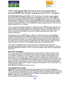 SVTC and Applied Microstructures enter into partnership to provide MEMS Anti-Stiction coating services to SVTC customers SAN JOSE, Calif., (February 16, 2010) – SVTC Technologies, the leading commercialization