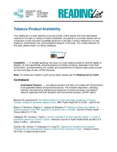Tobacco Product Availability This reading list is a brief selection of journal articles, online reports and other web-based material on the topic of Tobacco Product Availability. Its purpose is to provide readers with an