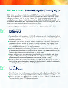 2007 Highlights: National Recognition, Industry Impact CAQH initiatives achieved two remarkable milestones in[removed]The Universal Credentialing Datasource (UCD) service topped 550,000 providers and 350 participating orga