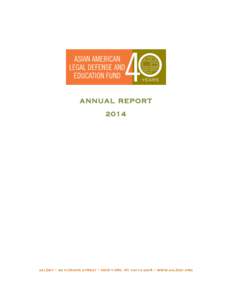 ANNUAL REPORT 2014 AALDEF * 99 HUDSON STREET * NEW YORK, NY * WWW.AALDEF.ORG  Dear Friends: