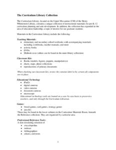 The Curriculum Library Collection The Curriculum Library, located on the Upper Mezzanine (UM) of the Henry Whittemore Library, contains a unique collection of instructional materials for pre-K-12 curriculum planning and 