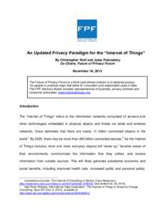 An Updated Privacy Paradigm for the “Internet of Things” By Christopher Wolf and Jules Polonetsky Co-Chairs, Future of Privacy Forum November 19, 2013  The Future of Privacy Forum is a think tank whose mission is to 