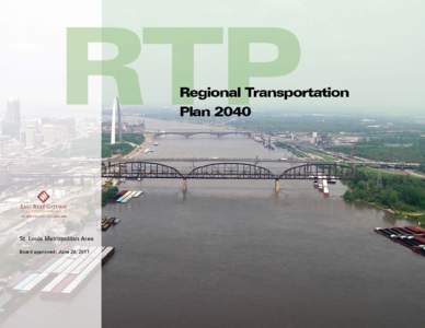 Preface Regional Transportation Plan (RTP[removed]is the St. Louis region’s long-range transportation plan. Throughout the development of RTP 2040, the Council has looked for ways