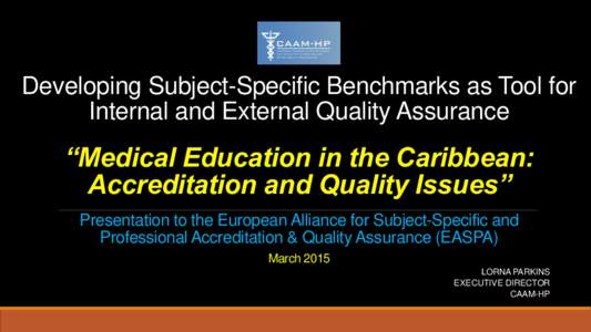 University of the West Indies / Caribbean / Caribbean Accreditation Authority for Education in Medicine and other Health Professions / Americas / Saint James School of Medicine