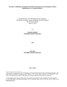 The Role of Modeling Assumptions and Policy Instruments in Evaluating the Global Implications of U.S. Biofuel Policies 1 Presented at the 33rd IAEE International Conference “The Future of Energy: Global Challenges, Div