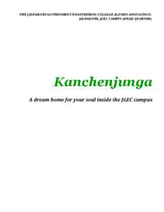 THE JALPAIGURI GOVERNMENT ENGINEERING COLLEGE ALUMNI ASSOCIATION, JALPAIGURI, JGEC CAMPUS (HEAD QUARTER) Kanchenjunga A dream home for your soul inside the JGEC campus