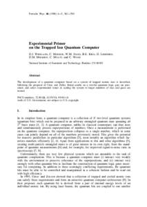 Fortschr. Phys[removed]±±5, 363±±390  Experimental Primer on the Trapped Ion Quantum Computer D.J. Wineland, C. Monroe, W.M. Itano, B.E. King, D. Leibfried, D.M. Meekhof, C. Myatt, and C. Wood