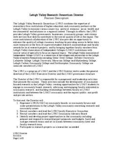 Lehigh Valley Research Consortium Director Position Description The Lehigh Valley Research Consortium (LVRC) combines the expertise of researchers from institutions of higher education and community partners in the Lehig