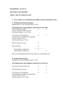 EEO REPORT—WCTE-TV EEO PUBLIC FILE REPORT APRIL 1, 2012 TO MARCH 31, [removed]FULL-TIME VACANCIES FILLED APRIL 1, 2012 TO MARCH 31, 2013 A. Production and Content Manager