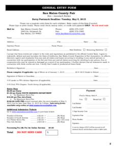 GENERAL ENTRY FORM San Mateo County Fair Non – Livestock Entries Entry Postmark Deadline: Tuesday, May 5, 2015 Please use a separate entry form for each exhibitor. Make copies of this form if needed. Please type or pri