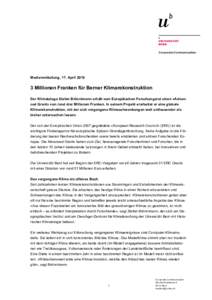 Corporate Communication  Medienmitteilung, 17. AprilMillionen Franken für Berner Klimarekonstruktion Der Klimatologe Stefan Brönnimann erhält vom Europäischen Forschungsrat einen «Advanced Grant» von rund d