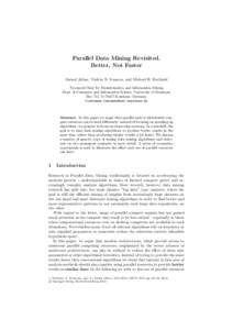 Parallel Data Mining Revisited. Better, Not Faster Zaenal Akbar, Violeta N. Ivanova, and Michael R. Berthold Nycomed-Chair for Bioinformatics and Information Mining Dept. of Computer and Information Science, University o