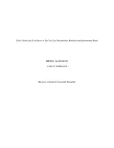 If it’s Useful and You Know it, Do You Eat? Preschoolers Refrain from Instrumental Food  MICHAL MAIMARAN AYELET FISHBACH  (In press, Journal of Consumer Research)