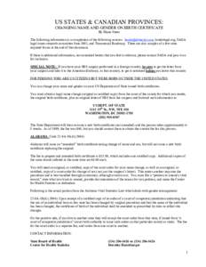 US STATES & CANADIAN PROVINCES: CHANGING NAME AND GENDER ON BIRTH CERTIFICATE By Diane Steen The following information is a compilation of the following sources: , lamdalegal.org, SAGA legal issues resea