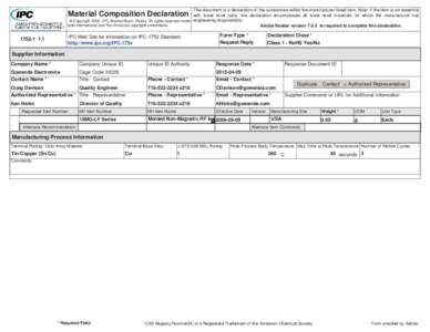 This document is a declaration of the substances within the manufacturer listed item. Note: if the item is an assembly with lower level parts, the declaration encompasses all lower level materials for which the manufactu