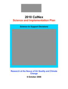 2010 CalNex Science and Implementation Plan Science to Support Decisions Research at the Nexus of Air Quality and Climate Change