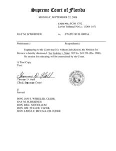 Supreme Court of Florida MONDAY, SEPTEMBER 22, 2008 CASE NO.: SC08-1792 Lower Tribunal No(s).: 1D08-1071 RAY M. SCHREINER