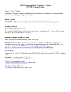 2013 Performance Based Contract Training WWWP Program Update State & Federal Priorities To provide low-income, uninsured or underinsured, and underserved women access to timely breast and cervical cancer screening and di